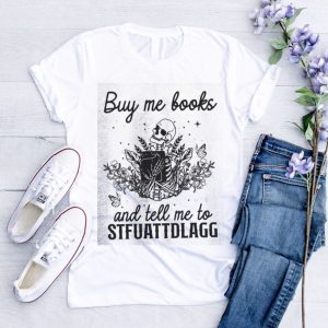 Skeleton Buy Me Books And Tell Me To STFUATTDLAGG Sweatshirt