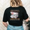 Skull flower there’s no need to repeat yourself I ignored you just fine the first time 2023 shirt