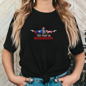 Skull with gun try that in Mississippi shirt