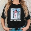 Snooki I’m A Good Person Shirt