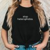 Stop heterophobia shirt