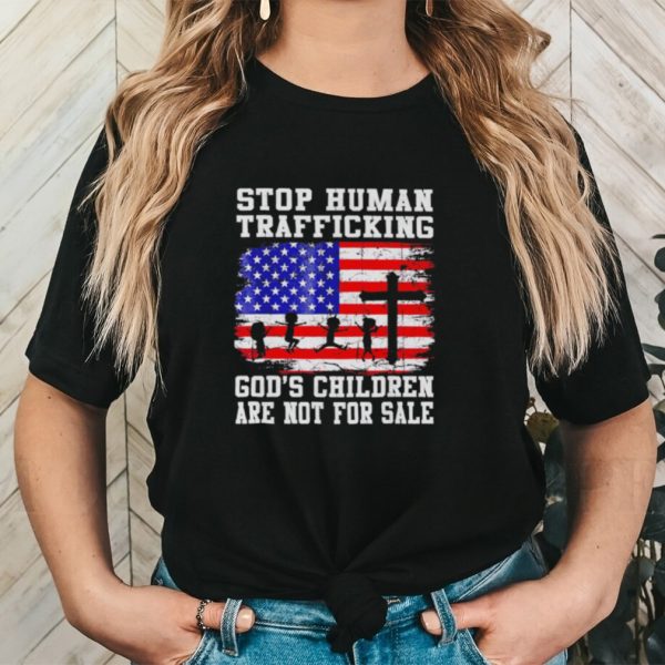 Stop human trafficking God’s children are not for sale America flag shirt