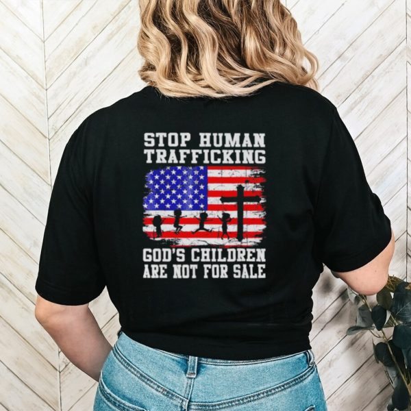 Stop human trafficking God’s children are not for sale America flag shirt