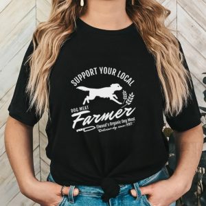 Support your local dog meat farmer shirt