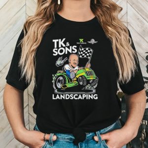 TK and sons Landscaping shirt