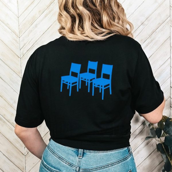 The 3 chairs shirt