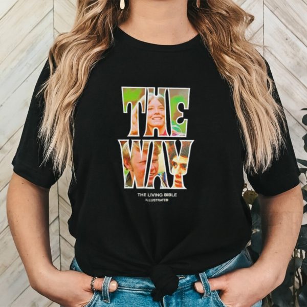 The Way the living bible shirt