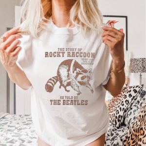 The story of Rocky Raccoon shirt