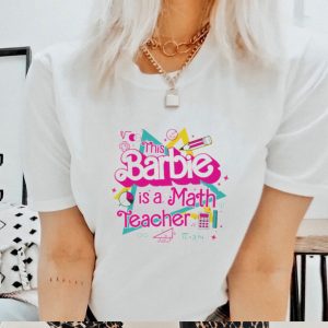 This Barbie is a math teacher shirt