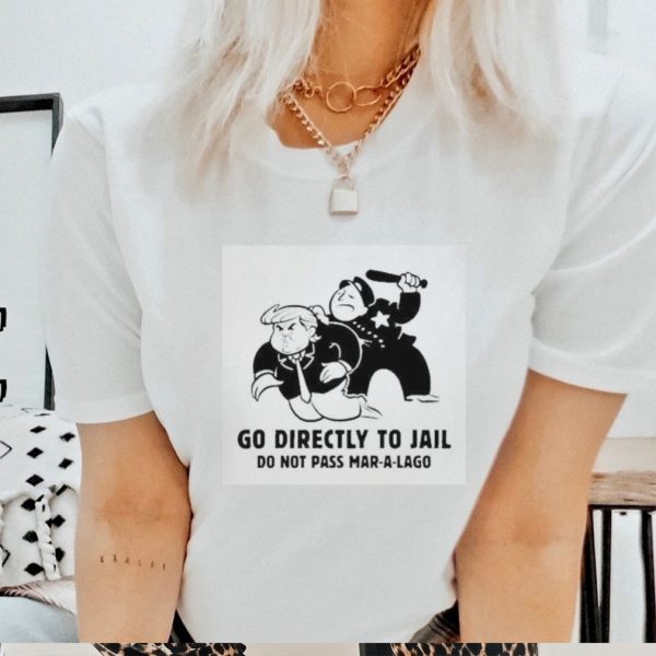 Trump Card Go Directly To Jail Do Not Pass Mar A Lago Shirt