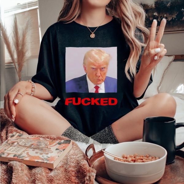 Trump mugshot fucked shirt