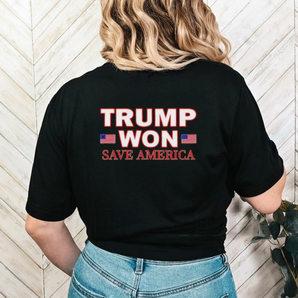 Trump won save America 2024 shirt
