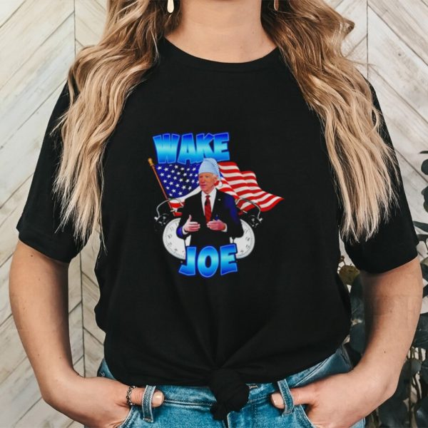 Wake up Joe Biden shirt