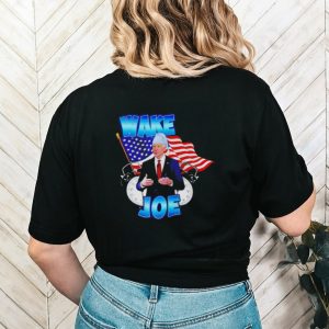 Wake up Joe shirt