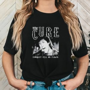 Wedding Cure The Cure somebody kill me please shirt