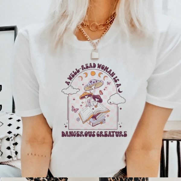 Woman is a dangerous creature shirt book lovers day