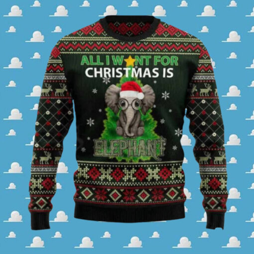 All I Want For Christmas Is Elephant Ugly Christmas Sweater