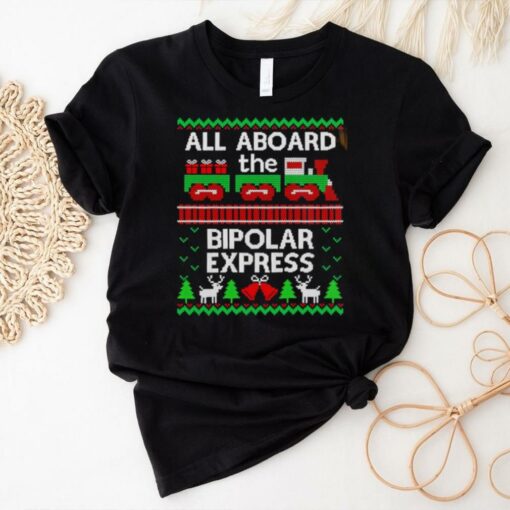 All aboard the bipolar express ugly Christmas shirt