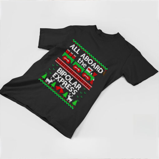 All aboard the bipolar express ugly Christmas shirt