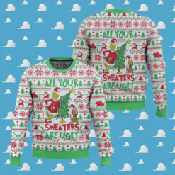 All your sweater are ugly, Grinch Christmas Ugly Sweater