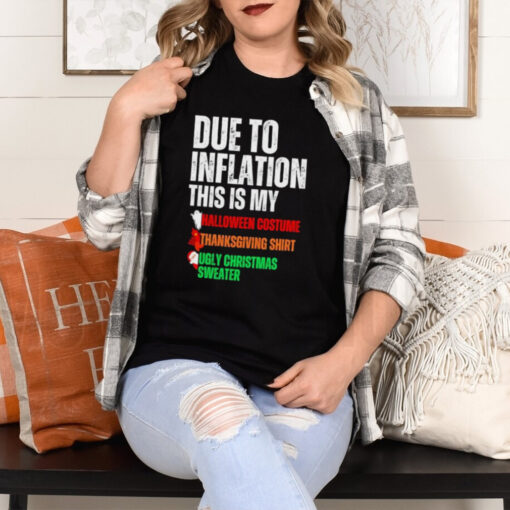 Due to inflation this is my Halloween thanksgiving Christmas shirt