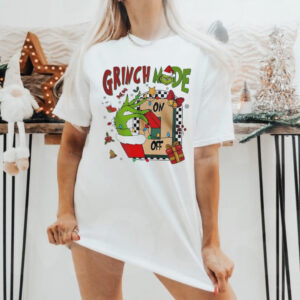 Grinch mode on off Christmas 2024 shirt