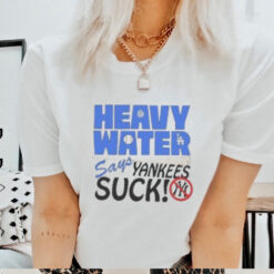 Heavy Water Los Angeles Dodgers Says New York Yankees Suck MLB Baseball T shirt