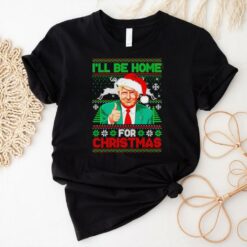 I’ll be home for Christmas Santa Trump shirt