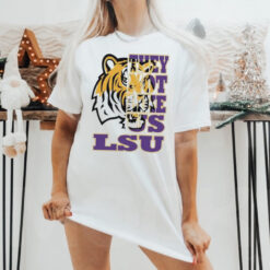 Lsu Tigers They Not Like US T shirts