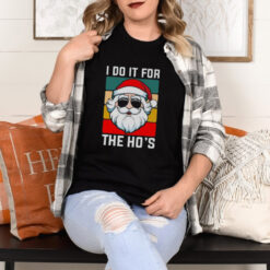 Nice I Do It For The Ho’s Santa Christmas T Shirt