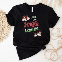 Official All The Jingle Ladies Funny Christmas Saying Shirt