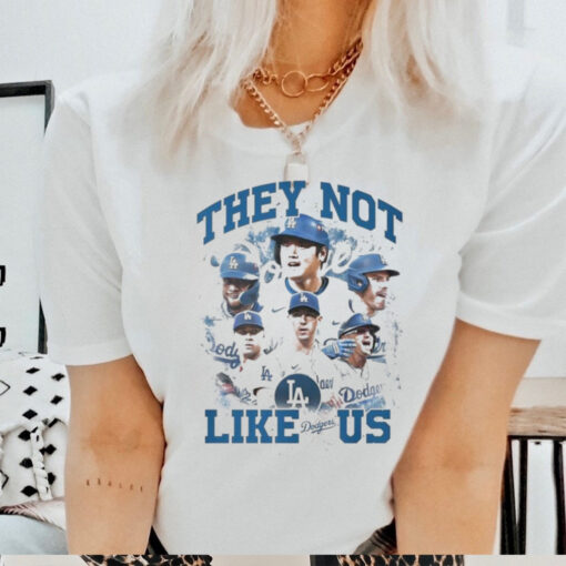 Official Los Angeles Dodgers MLB They Not Like Us 2024 Shirt