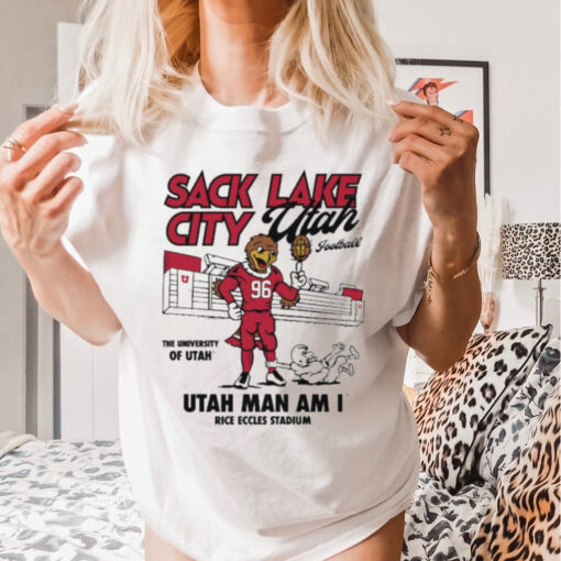 Official Sack Lake City Utah Football Utah Man Am I Rice Eccles Stadium Graphic t shirt