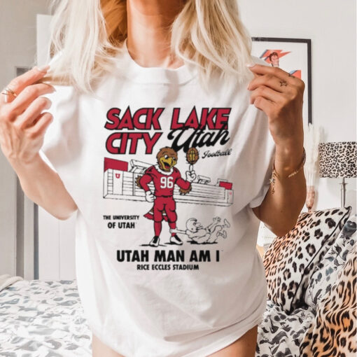 Official Sack Lake City Utah Football Utah Man Am I Rice Eccles Stadium t shirt