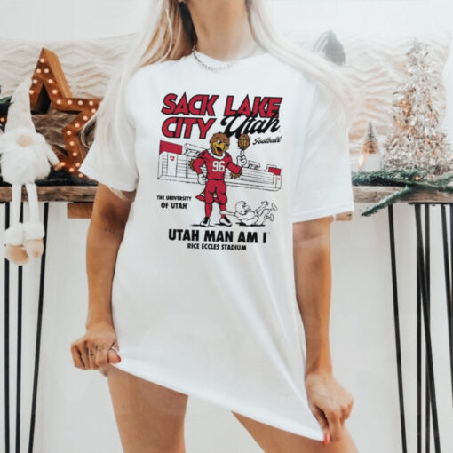 Official Sack Lake City Utah Football Utah Man Am I Rice Eccles Stadium t shirt