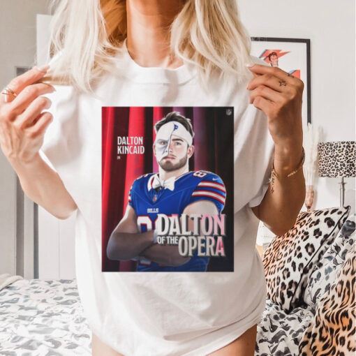 Official The Tight End Monsters Dalton Kincaid In Dalton Of The Opera NFL Poster t shirt