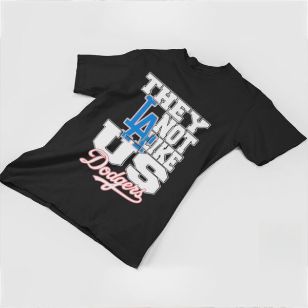 Official They Not Like Us Los Angeles Dodgers Shirt