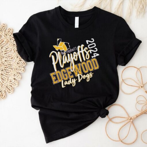 Official Volleyball Playoffs Edgewood Athletics Lady Dogs 2024 t shirt