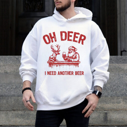 Oh deer I need another beer Santa and reindeer Christmas shirt