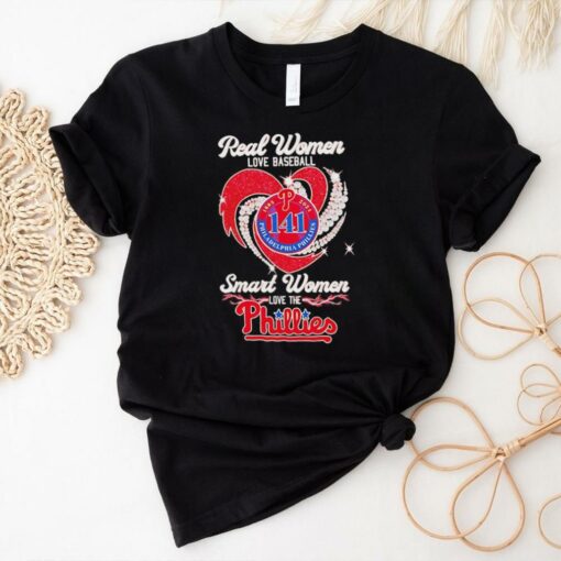 Real women love Baseball smart women love the Phillies 141 Years shirt