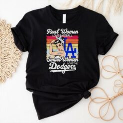 Real women love baseball smart women love the Dodgers shirt