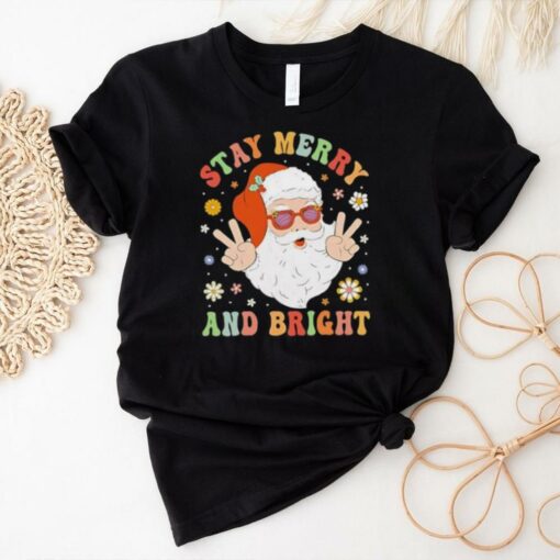 Santa Claus stay merry and bright Christmas shirt