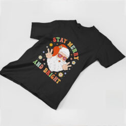 Santa Claus stay merry and bright Christmas shirt