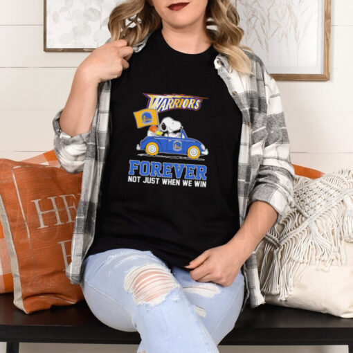 Snoopy driving car Golden State Warriors forever not just when we win shirt