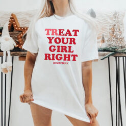 Treat Your Girl Right Dimepiece Shirt