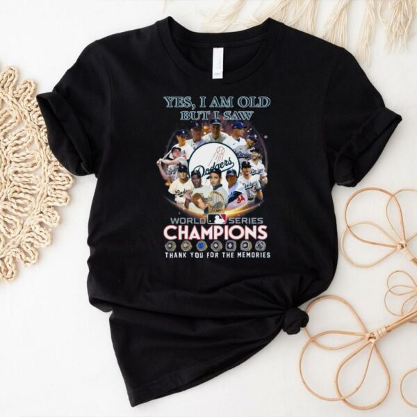 Yes, i am old but i saw world series champiom thank you for the memories shirt