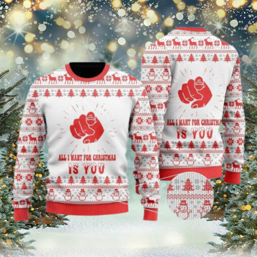 All I Want For Christmas Is You Ugly Sweater