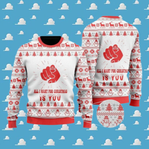 All I Want For Christmas Is You Ugly Sweater