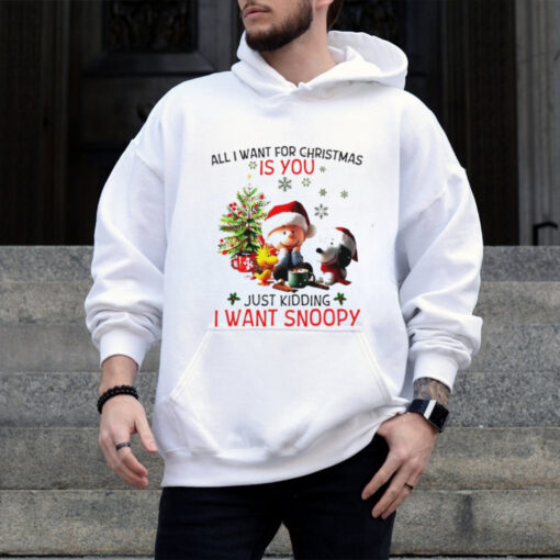 All I want for Christmas is you just kidding I want Snoopy Peanuts shirt