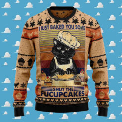 Black Cat I Just Baked You Some Shut The Fucupcakes Ugly Christmas Sweater